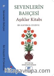 Sevenlerin Bahçesi <br /> Aşıklar Kitabı