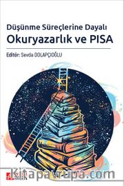 Düşünme Süreçlerine Dayalı Okuryazarlık ve PISA