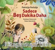 Sadece Beş Dakika Daha