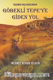 Yaşamın Başlangıcından Göbekli Tepe'ye Giden Yol