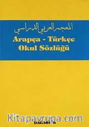 Arapça - Türkçe Okul Sözlüğü