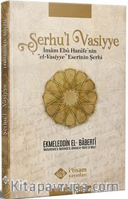 Şerhu'l Vasiyye Ebu Hanife'nin el-Vasiyye Eserinin Şerhi