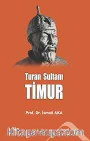 Turan Sultanı Timur