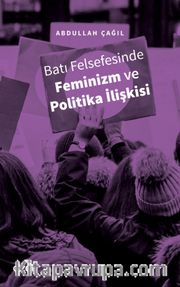 Batı Felsefesinde Feminizm ve Politika İlişkisi