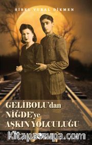 Gelibolu'dan Niğde'ye Aşkın Yolculuğu