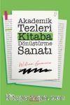 Akademik Tezleri Kitaba Dönüştürme Sanatı