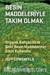 Besin Maddeleriyle Takım Olmak - Organik Bahçecilikte Bitki Besin Maddelerinin Etkin Kullanımı