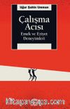 Çalışma Acısı & Emek ve Eziyet Deneyimleri