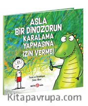 Asla Bir Dinozorun Karalama Yapmasına İzin Verme