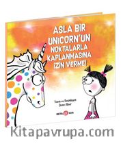 Asla Bir Unicorn’un Noktalarla Kaplanmasına İzin Verme