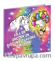 Asla Bir Unicorn’un Partiye Katılmasına İzin Verme!