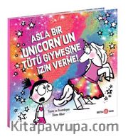 Asla Bir Unicorn’un Tütü Giymesine İzin Verme!