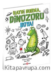 Haydi Durma, Dinozoru Boya!