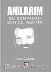 Anılarım & Bu Dünyadan Ben de Geçtim