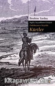 İngiliz Seyyahların Gözüyle  Ondokuzuncu Yüzyılda Kürtler