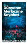 DünyanIn Merkezine Seyahat