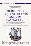 Dördüncü Haçlı Seferi’nin Anonim Kaynakları :  Devastatio Constantinopolitana Kroniği, Soissons Nakil Anlatısı, Gesta Episcoporum Halberstadensium’dan Seçmeler