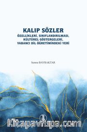 Kalıp Sözler Özellikleri, Sınıflandırması, Kültürel Göstergeleri, Yabancı Dil Öğretimindeki Yeri