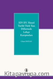 XIV-XV. Yüzyıl Tarihî Türk Yazı Dillerinde Lehçe Karışmaları