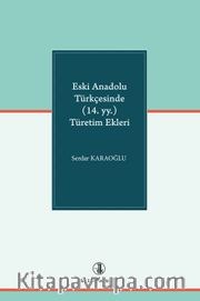 Eski Anadolu Türkçesinde (14. yy. ) Türetim Ekleri