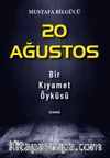 20 Ağustos & Bir Kıyamet Öyküsü