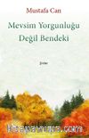 Mevsim Yorgunluğu Değil Bendeki