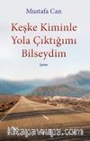 Keşke Kiminle Yola Çıktığımı Bilseydim