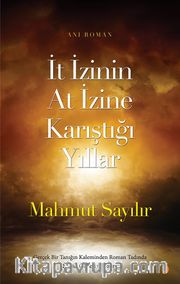 İt İzinin At İzine Karıştığı Yıllar 