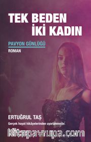 Tek Beden İki Kadın <br /> Pavyon Günlüğü