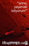 Anne Yaşamak İstiyorum