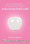 Hz Adem Öncesinden, Hz Muhammed Sonrasına Yaratılış Öyküleri  