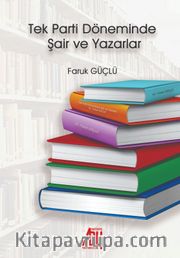 Tek Parti Döneminde Şair ve Yazarlar 