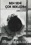 Ben Seni Çok Bekledim