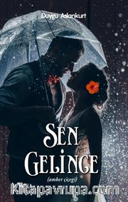 Sen Gelince (Amber Çiçeği)