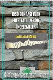 1950 Sonrası Türk Edebiyatı Üzerine İncelemeler 