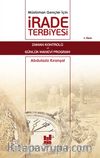 Müslüman Gençler İçin İrade Terbiyesi