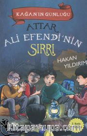 Attar Ali Efendi’nin Sırrı / Kağan’ın Günlüğü