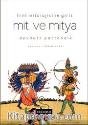 Mit ve Mitya <br /> Hint Mitolojisine Giriş