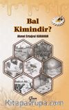Bal Kimindir?