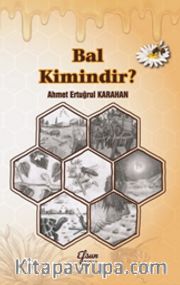 Bal Kimindir?