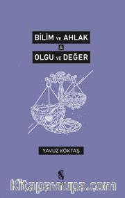 Bilim ve Ahlak <br /> Olgu ve Değer