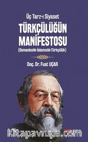 Üç Tarz-ı Siyaset Türkçülüğün Manifestosu
