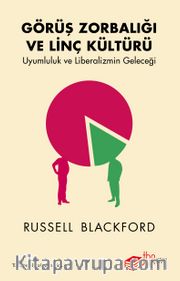 Görüş Zorbalığı ve Linç Kültürü
