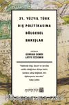 21. Yüzyıl Türk Dış Politikasına Bölgesel Bakışlar