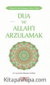 Ümmetin Kurtuluşuna Giden Yolda Dua ve Allah'ı Arzulamak
