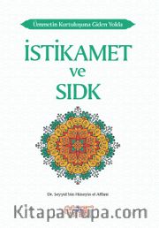 Ümmetin Kurtuluşuna Giden Yolda İstikamet ve Sıdk