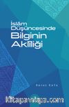 İslam Düşüncesinde Bilginin Aklîliği