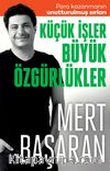 Küçük İşler Büyük Özgürlükler & Para Kazanmanın Unutturulmuş Sırları