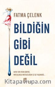 Bildiğin Gibi Değil