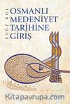 Osmanlı Medeniyet Tarihine Giriş